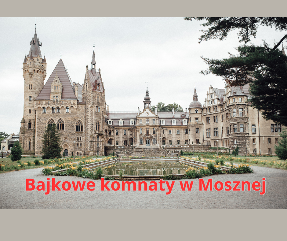 Bajkowe komnaty w Mosznej